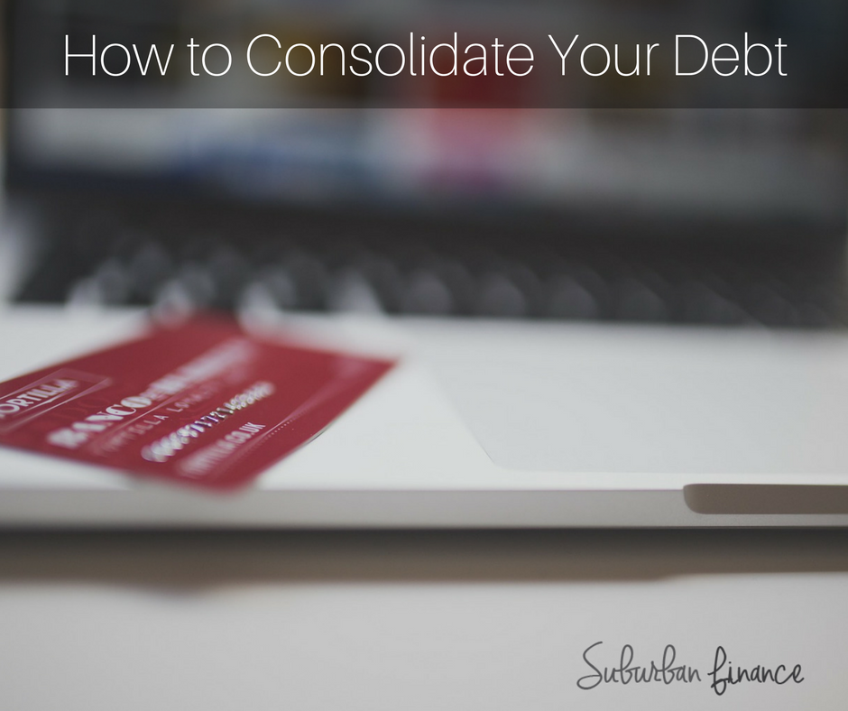 how to consolidate your debt